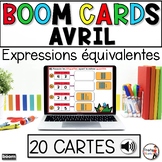 French Math Boom Cards - Expressions équivalentes - AVRIL - 1re