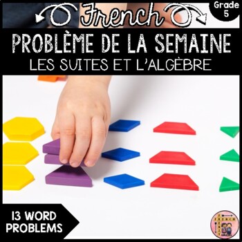 Preview of French Math Problem of the Week - PATTERNING/SUITES - GRADE 5 (DIGITAL & PRINT)