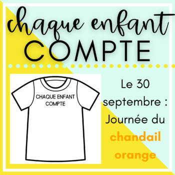 Preview of French Orange Shirt Day - Journée du chandail orange - chaque enfant compte