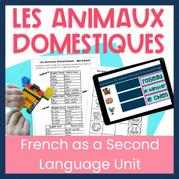 Preview of French Pets Unit | Les Animaux Domestiques / de Compagnie | Activities for FSL