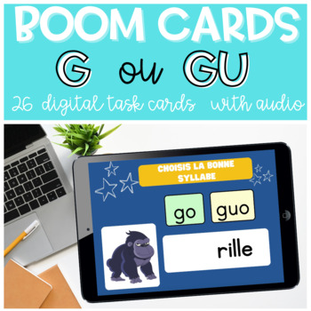 Preview of French Phonics Activities Game BOOM CARDS | G dur ou doux G GU