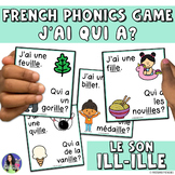 French Phonics Game | Le Son ILLE | J'ai Qui a?