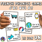 French Phonics Game | Le Son ON | J'ai Qui a?