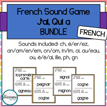 French Phonics and Sound Game - J'ai, Qui a - I have Who has - BUNDLE