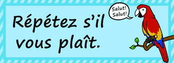 Preview of French Phrase Poster - Répétez s’il vous plaît/Repeat it, please