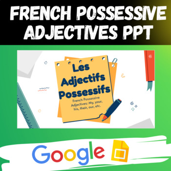 Preview of French Possessive Adjectives Les Adjectifs Possessifs | Powerpoint Presentation 