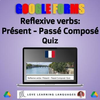 French Reflexive Verbs Présent - Passé Composé - Google Forms Quiz