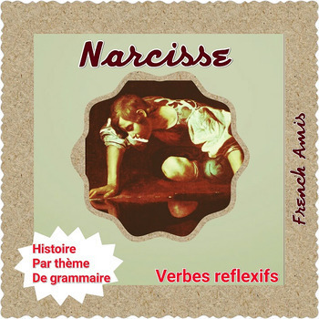 Preview of French Reflexive verbs - French story - Un conte: l'histoire de Narcisse -