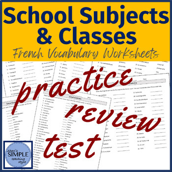 Preview of French School Subjects & Classes Vocabulary PRACTICE-REVIEW-TEST Worksheets!