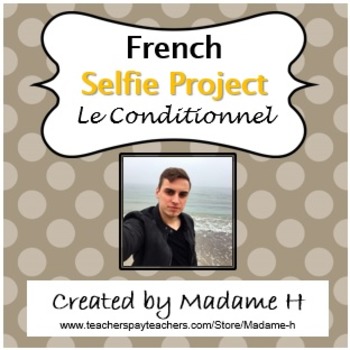 Preview of French Selfie Project Le Conditionnel - French Conditional Tense Activity
