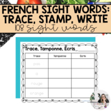 French Sight Words Stamp and Write | Mots de Haute Fréquen