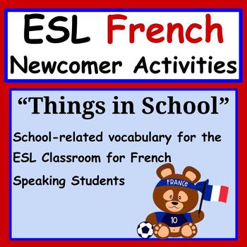 Preview of French Speakers ESL Newcomer Activities - Things in School - Vocabulary