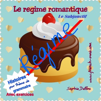 Preview of French Subjonctif - A story with exercises : Un régime romantique