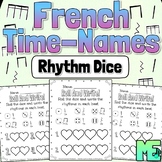 French Time-Names Rhythm Worksheets | Rhythm Dice Compositions