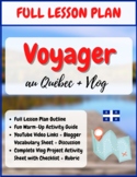 French Travel Vlog Lesson Plan - Voyager au Québec + Project and Rubric