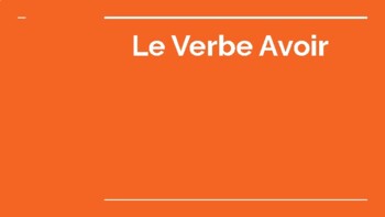 Preview of French Verb Avoir Lesson and activities
