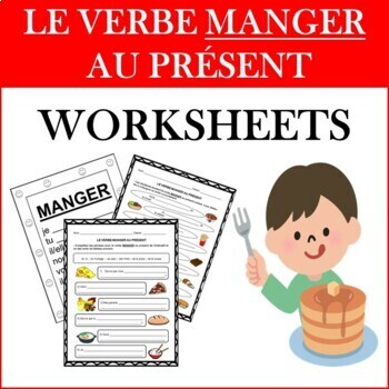 Preview of French Verb MANGER Worksheets: MANGER au Présent (FREE ACTIVITIES)