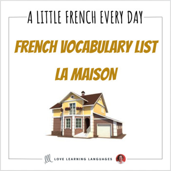 Preview of French Vocabulary List - La Maison 