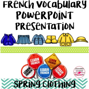 Preview of French Vocabulary Presentation – Spring Clothing
