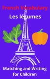 French Vocabulary - Vegetables - Matching and Writing for 