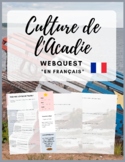 French Webquest: "Culture de l'Acadie" - en français!