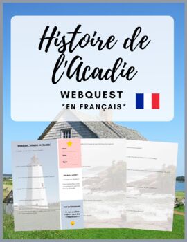 Preview of French Webquest: "Histoire de l'Acadie" - en français!