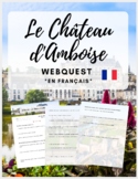 French Webquest: "Le Château d'Amboise" - en français - (F
