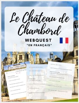 Preview of French Webquest: "Le Château de Chambord" - en français (Regions of France Unit)