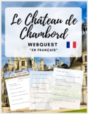 French Webquest: "Le Château de Chambord" - en français (R