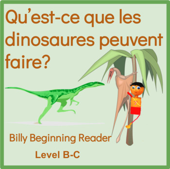 Preview of French What Can Dinosaurs Do Guided Reading Level B l C Book and Writing