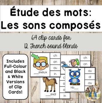 Preview of Étude des mots: Les sons composés - French Sound Blends Clip Cards