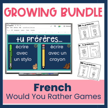 Preview of French Would You Rather Speaking Game - Growing Bundle for FSL or core French