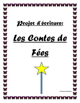 French Writing Project Projet D Ecriture Les Contes De Fees Tpt