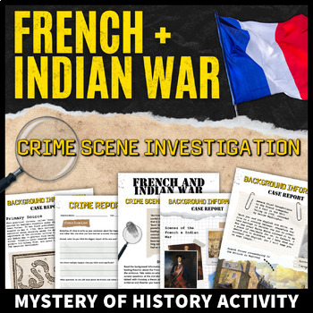 Preview of French and Indian War Activity 13 Colonies CSI Mystery of History Analysis
