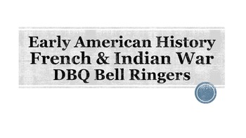 Preview of French and Indian War DBQ Bell Ringers