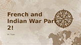 French and Indian War Lesson Day 2 & 3