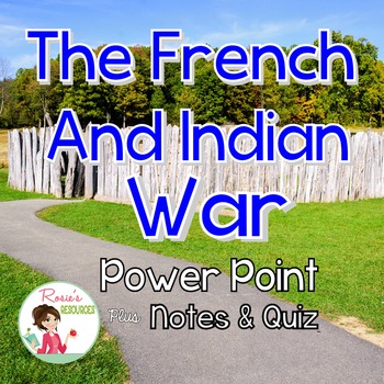 Preview of French and Indian War Power Point with Notes and Quiz