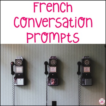 Preview of French Conversation Prompts Speaking Activity Slides for core French and FSL