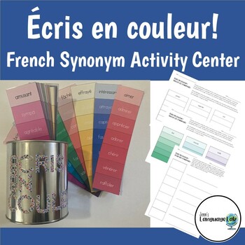 Preview of French -  Écris en couleur! French Synonym Center and Activities/Handouts