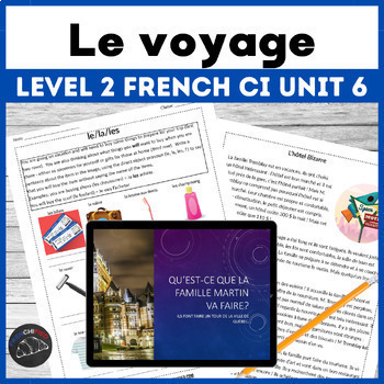 Preview of French curriculum Comprehensible Input unit 6 for level 2 French - Le Voyage