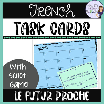 Preview of Le futur proche French task cards and scoot game JEU DE VERBES