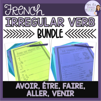Preview of French irregular verbs worksheets AVOIR FAIRE ÊTRE ALLER VENIR core & immersion