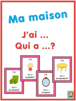 French ma maison - J'ai ... Qui a ...? game by little helper | TpT