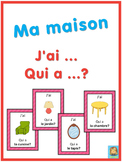 French ma maison - J'ai ... Qui a ...? game