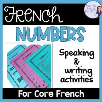 Preview of French numbers 1-100 speaking & writing activities for core French: LES NOMBRES