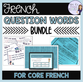 Preview of French question words bundle for core French LES MOTS INTERROGATIFS