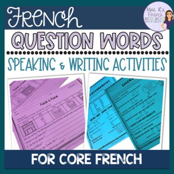 Preview of French question words speaking & writing for core French MOTS INTERROGATIFS