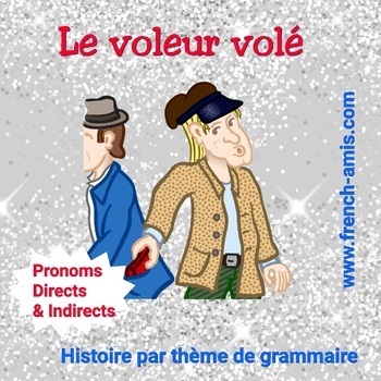 Preview of French reading -Direct, Indirect pronouns -a story w/ exercises -Le Voleur Volé