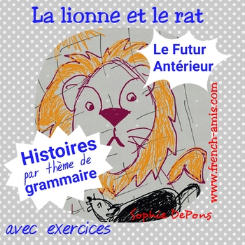 Preview of French reading - Futur antérieur - un conte - La lionne et le rat