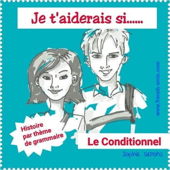 Preview of French reading - Le conditionnel - Je t'aiderais si...